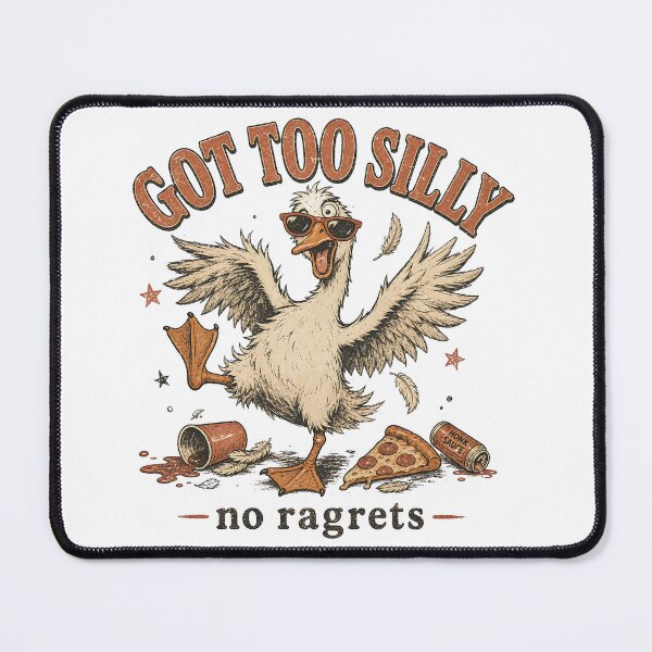 Item preview, Got Too Silly | Funny Silly Goose | No Ragrets designed and sold by ChaosThreadsCo.
