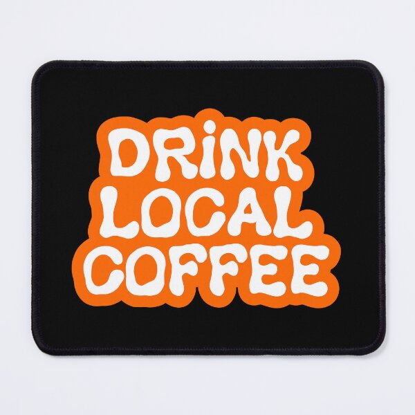 Item preview, Drink Local Coffee | Barista Coffee Sticker designed and sold by ianths.