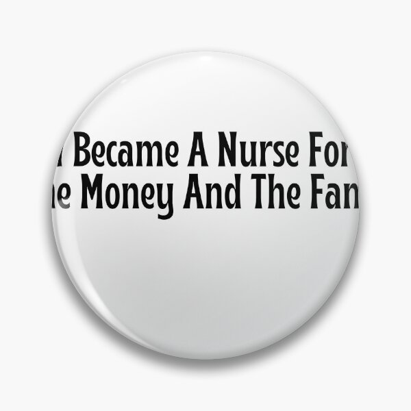 Item preview, Funny Nurse Gift - I Became A Nurse For The Money And The Fame T-Shirt designed and sold by OopsIDrewIt.