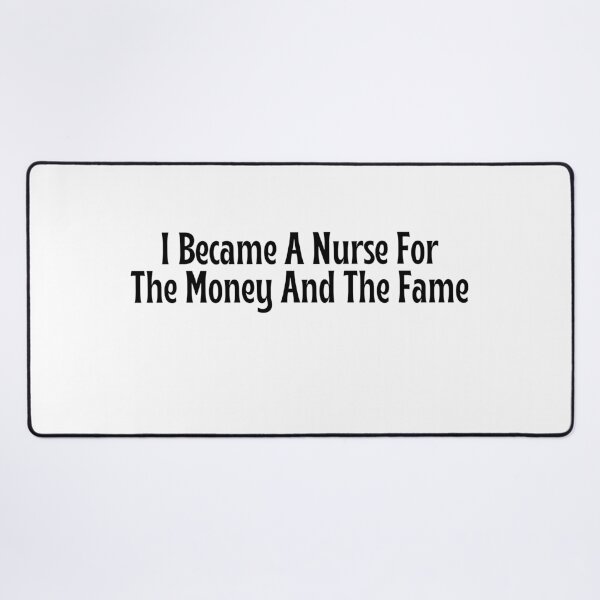 Item preview, Funny Nurse Gift - I Became A Nurse For The Money And The Fame T-Shirt designed and sold by OopsIDrewIt.