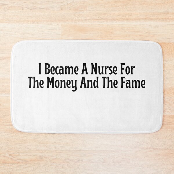 Item preview, Funny Nurse Gift - I Became A Nurse For The Money And The Fame T-Shirt designed and sold by OopsIDrewIt.