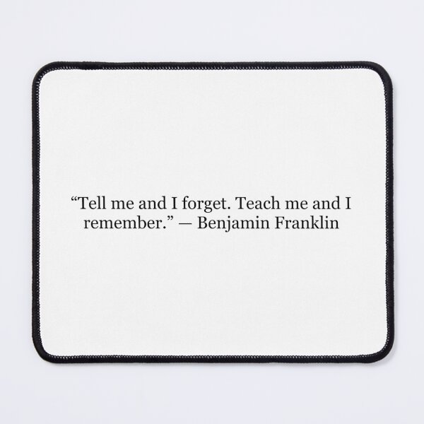 Item preview, Benjamin Franklin “Tell Me and I Forget, Teach Me and I Remember” Quote Print | Education & Learning Typography Wall Art designed and sold by The Prose Atelier.