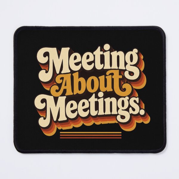 Item preview, Meeting About Meetings. | Funny Corporate Humor Retro Quote designed and sold by Irene Catchmind.