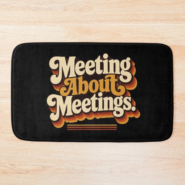 Item preview, Meeting About Meetings. | Funny Corporate Humor Retro Quote designed and sold by Irene Catchmind.