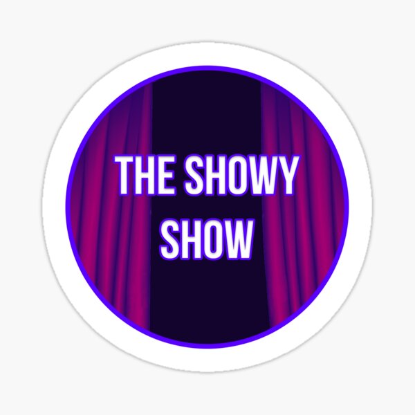 The Showy Show Sticker