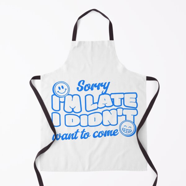 Item preview, quote "Sorry, I'm Late, I Didn't Want to Come" in a modern style lettering designed and sold by N-art-halia.