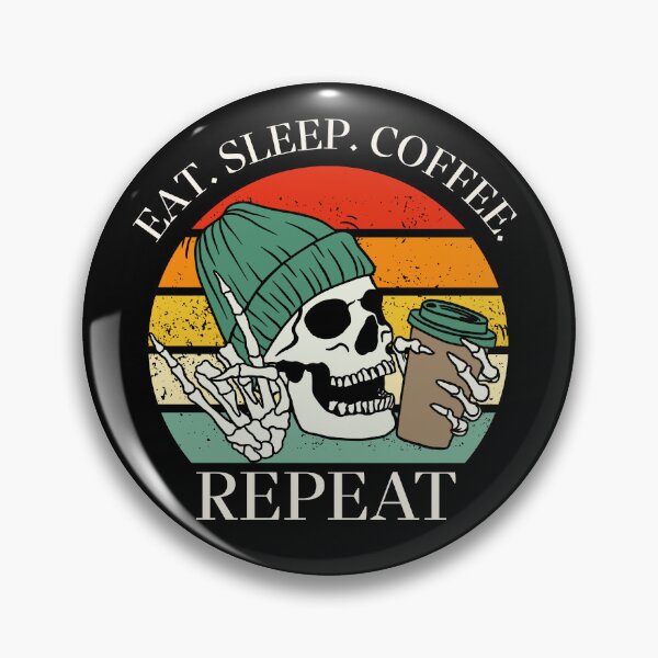 Item preview, Eat. Sleep. Coffee. Repeat Skeleton Design designed and sold by OldSkullDesigns.