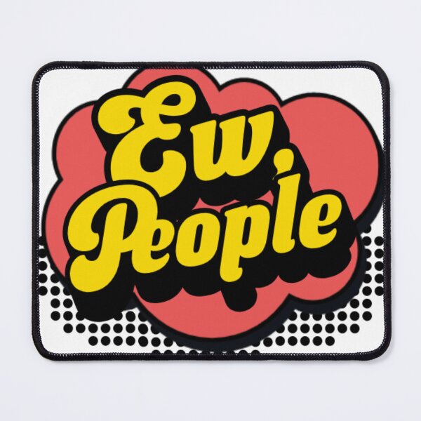 Item preview, Quote "Ew, People" in a cartoon style lettering designed and sold by N-art-halia.