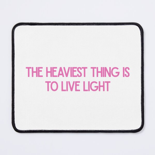 Item preview, Pink  The Heaviest Thing Is To Live Light Inspirational Quote Design designed and sold by luckyhue.