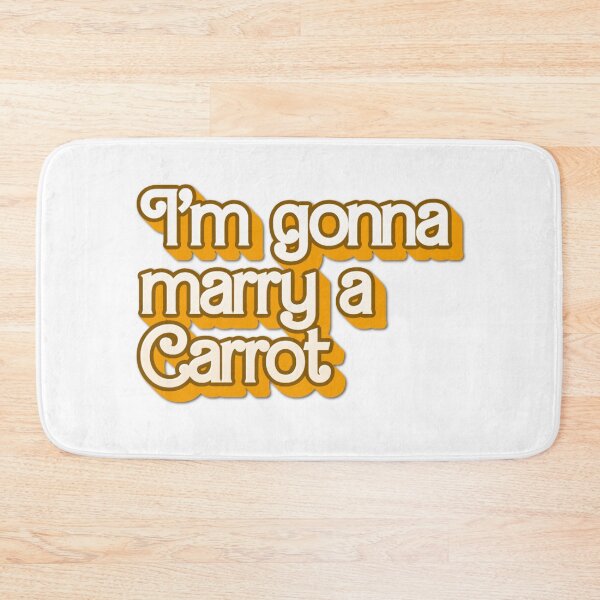 Item preview, I'm gonna marry a carrot designed and sold by BrintyInk.