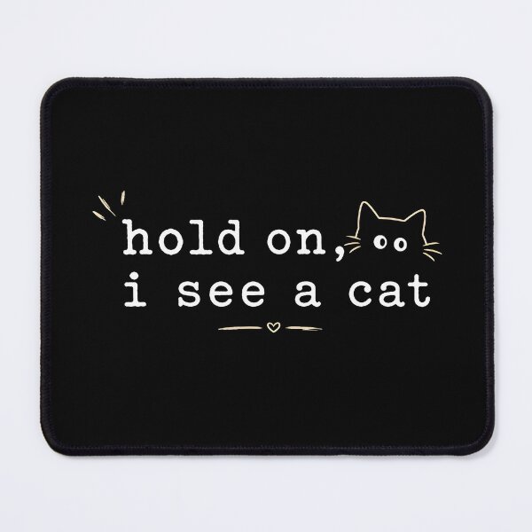 Item preview, Hold On I See A Cat designed and sold by zoes-ink.