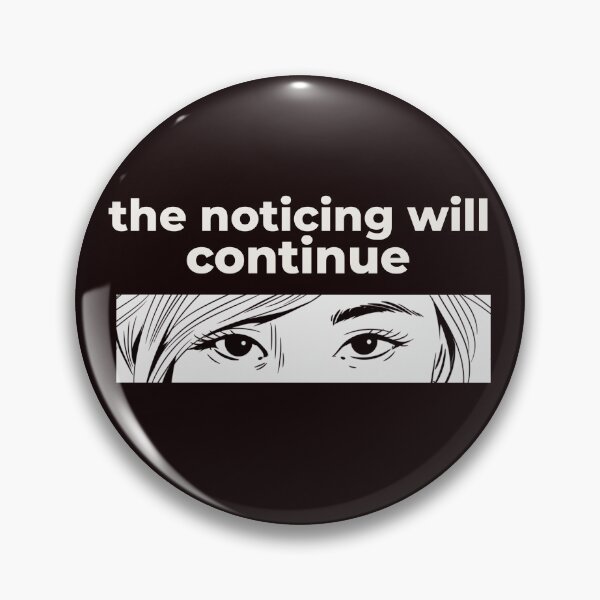 Item preview, THE NOTICING WILL CONTINUE | CORE INSIGHTS SERIES — SIGNAL CULTURE EDITION designed and sold by WitLounge.