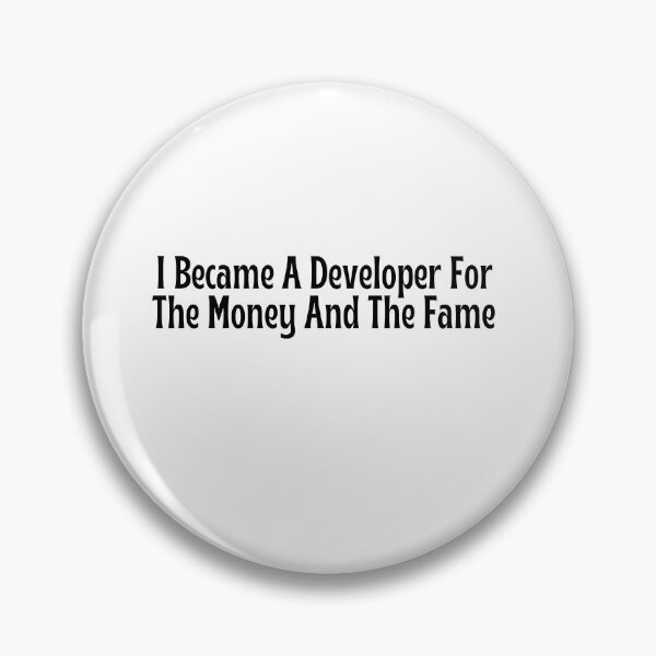 Item preview, Funny Developer Gift - I Became A Developer For The Money And The Fame T-Shirt designed and sold by OopsIDrewIt.