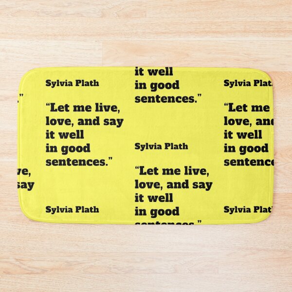 Item preview, Let me live love Sylvia Plath quote designed and sold by Mauswohn.