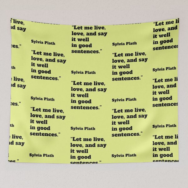 Item preview, Let me live love Sylvia Plath quote designed and sold by Mauswohn.