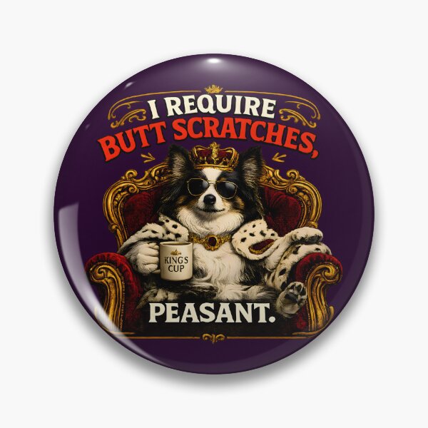Item preview, I Require Butt Scratches, Peasant | Funny Royal Dog Meme | King Dog on Throne with Coffee Mug designed and sold by RockyLambda.