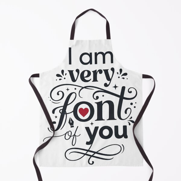 Item preview, I Am Very Font Of You Funny Typography Pun designed and sold by DesignsCreative.