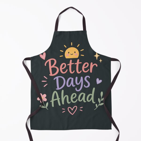 Item preview, Better Days Ahead Cute Motivational Quote Design | Positive Mental Health Aesthetic designed and sold by Sanika arts .