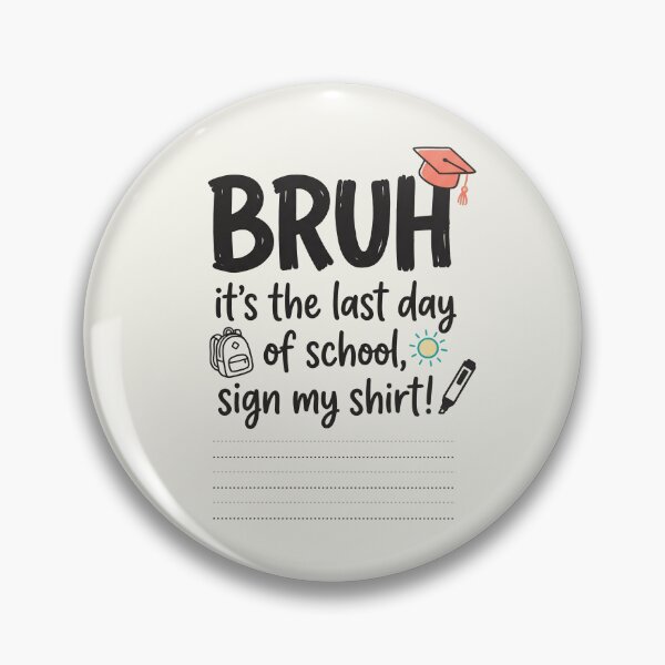 Item preview, Bruh It's My Last Student Day of School Sign My Signature 3 designed and sold by ChinkyCat Official.
