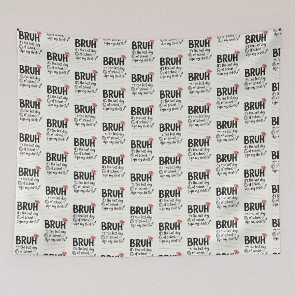 Item preview, Bruh It's My Last Student Day of School Sign My Signature 3 designed and sold by ChinkyCat Official.