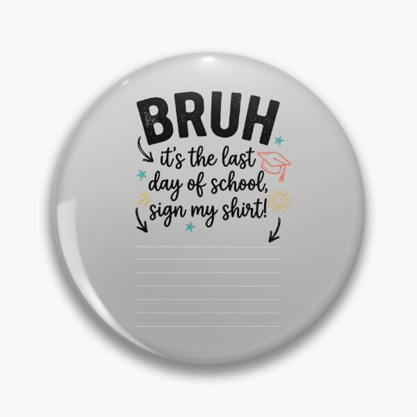 Item preview, Bruh It's My Last Student Day of School Sign My Signature 4 designed and sold by ChinkyCat Official.