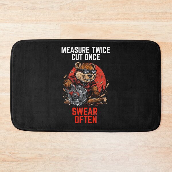 Item preview, Funny Carpenter Beaver Measure Twice Cut Once Swear Often designed and sold by VectorForge.