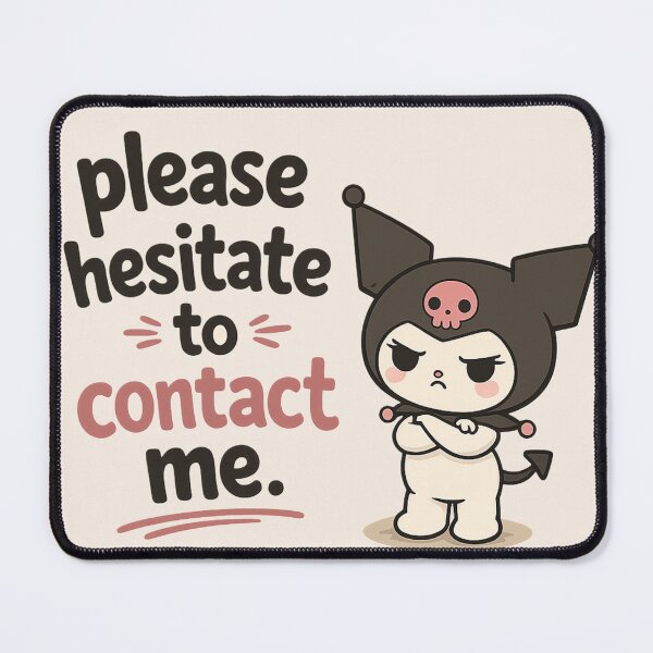 Item preview, Please Hesitate to Contact Me | Cute Attitude Character Funny Introvert Design designed and sold by alchemist1636 .