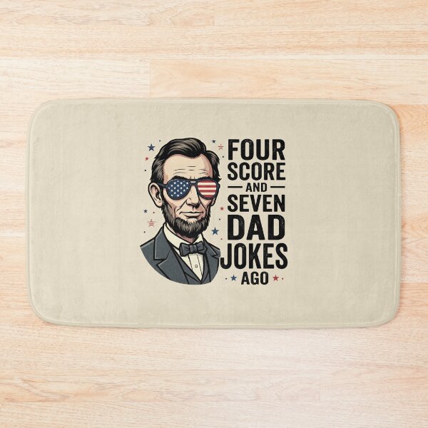 Item preview, Four Score And Seven Dad Jokes Ago Abraham Lincoln Patriotic Dad Joke designed and sold by dudelinart.
