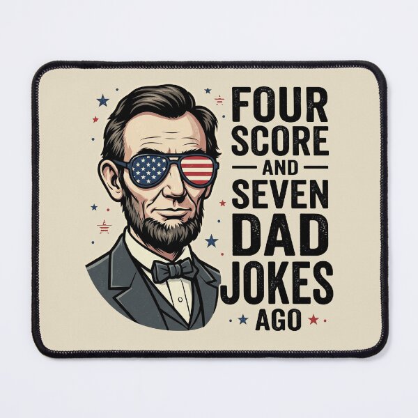 Item preview, Four Score And Seven Dad Jokes Ago Abraham Lincoln Patriotic Dad Joke designed and sold by dudelinart.