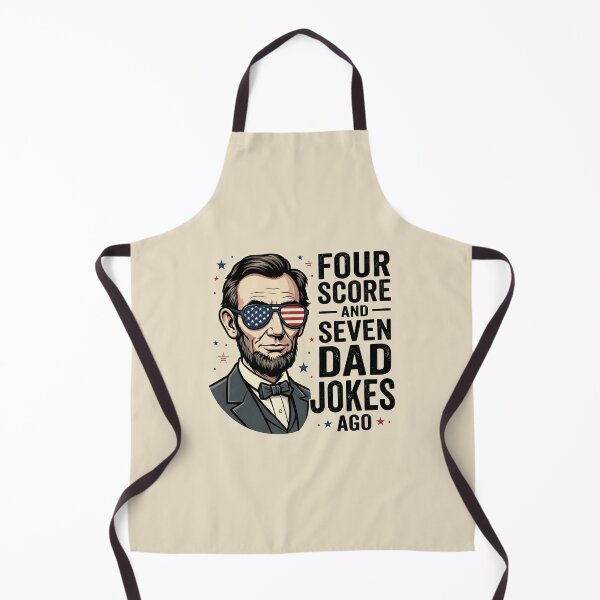 Item preview, Four Score And Seven Dad Jokes Ago Abraham Lincoln Patriotic Dad Joke designed and sold by dudelinart.
