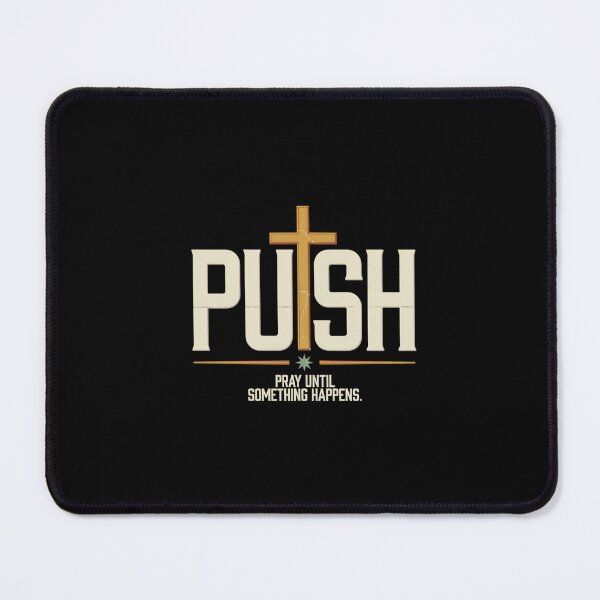 Item preview, PUSH Pray Until Something Happens — Christian Faith Cross Jesus Religious Gif designed and sold by DONT ASK CLUB.