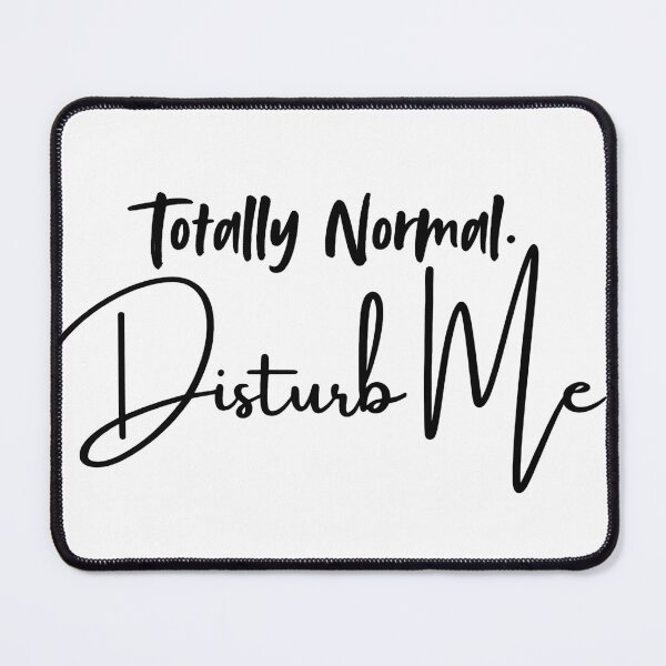 Item preview, Totally Normal Disturb Me - Ironic Introvert Humor designed and sold by CoreThread..