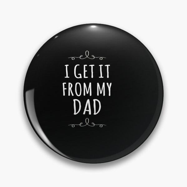 Item preview, I Get It From My Dad Funny Family Quote Minimal Design designed and sold by msaloyach.