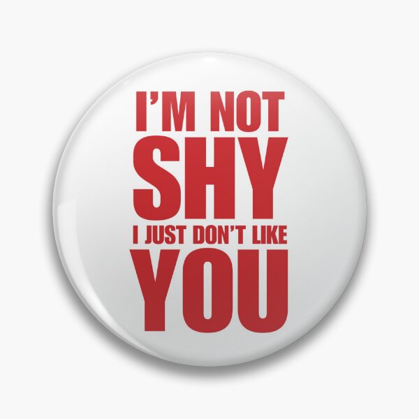 Item preview, I'm Not Shy, I Just Don't Like You | Introvert Humor & Sarcastic Quote designed and sold by boldstuffshop.