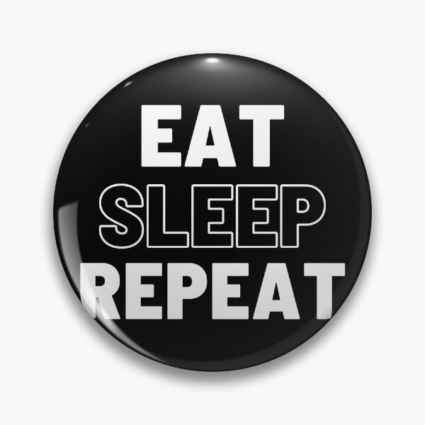 Item preview, EAT SLEEP REPEAT  designed and sold by SudeeshArt.