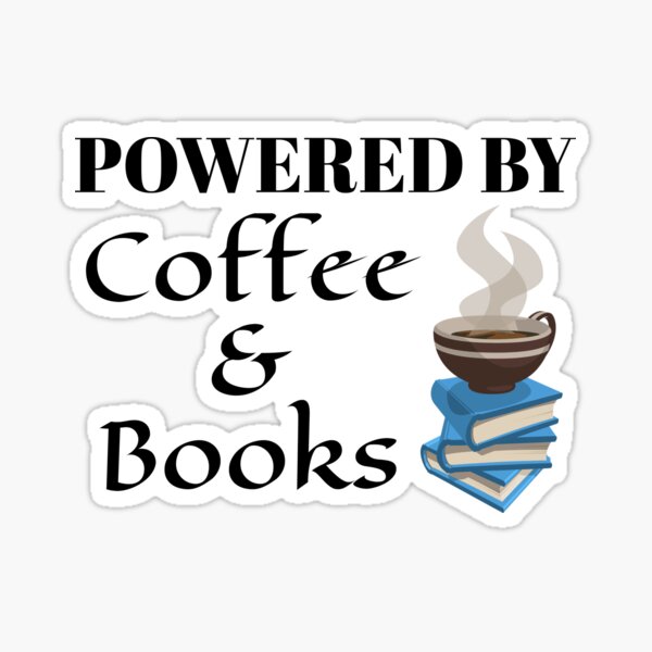 Powered by Coffee and Books Funny Caffeine Lovers Sticker