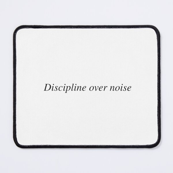 Item preview, Discipline over noise designed and sold by AnotherSaying.