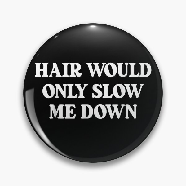 Item preview, Minimalist Hair Would Only Slow Me Down Bold Typography Bald Quote Design designed and sold by ObukiLantara.