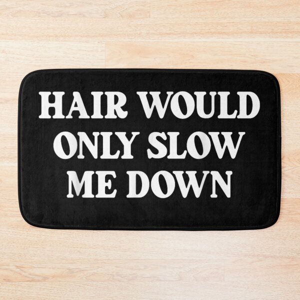 Item preview, Minimalist Hair Would Only Slow Me Down Bold Typography Bald Quote Design designed and sold by ObukiLantara.