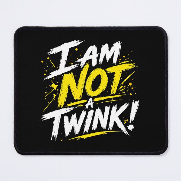 Item preview, I Am Not A Twink designed and sold by LOUP-SOLI.