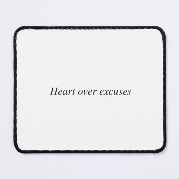 Item preview, Heart over excuses designed and sold by AnotherSaying.