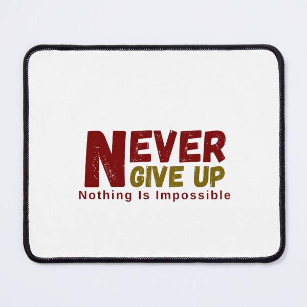 Item preview, Never Give Up – Nothing Is Impossible Motivational Typography T-Shirt designed and sold by PRINCIDEALS.