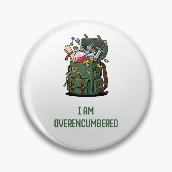 Item preview, Overencumbered Inventory Full Funny RPG Loot Gamer designed and sold by SW Shop.