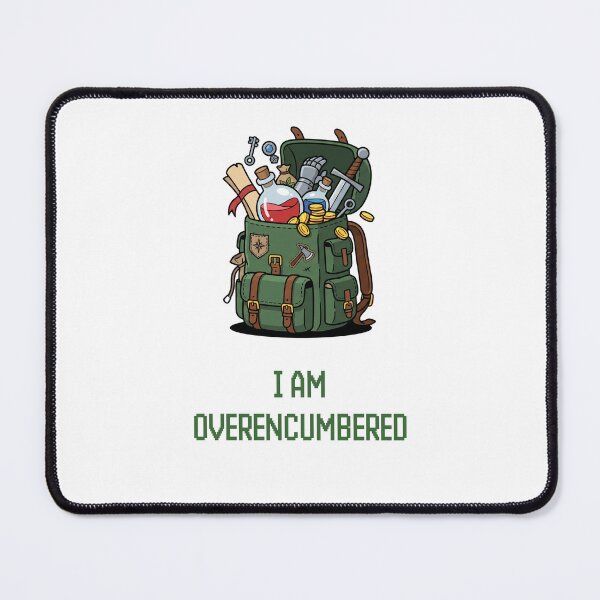 Item preview, Overencumbered Inventory Full Funny RPG Loot Gamer designed and sold by SW Shop.