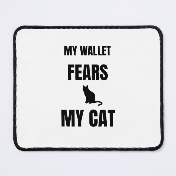 Item preview, My Wallet Fears My Cat Funny Cat Lover Sticker designed and sold by Savage Cat Quotes.
