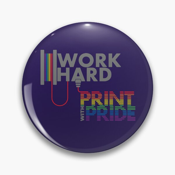 Item preview, Work Hard - Print with Pride | Engineering & Maker Humour designed and sold by cperrydesign.