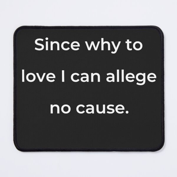 Item preview, "Since why to love I can allege no cause." - print white designed and sold by ariksworld.