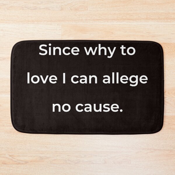 Item preview, "Since why to love I can allege no cause." - print white designed and sold by ariksworld.