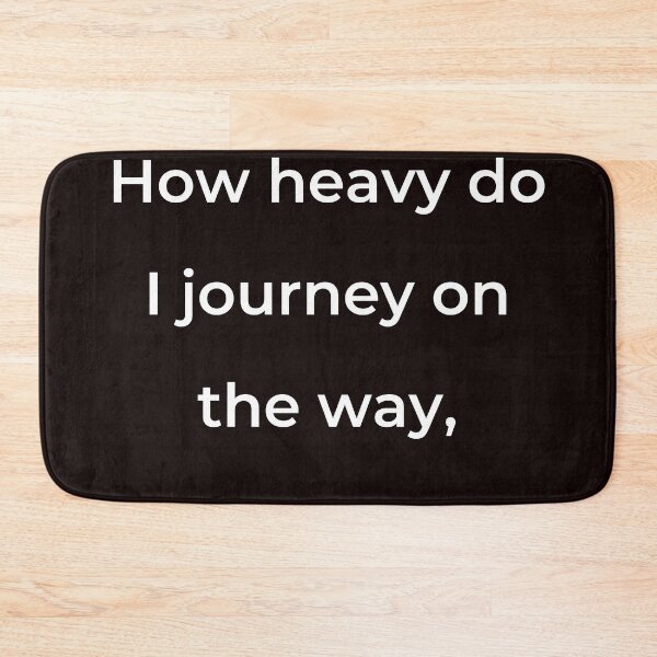 Item preview, "How heavy do I journey on the way," - print white designed and sold by ariksworld.