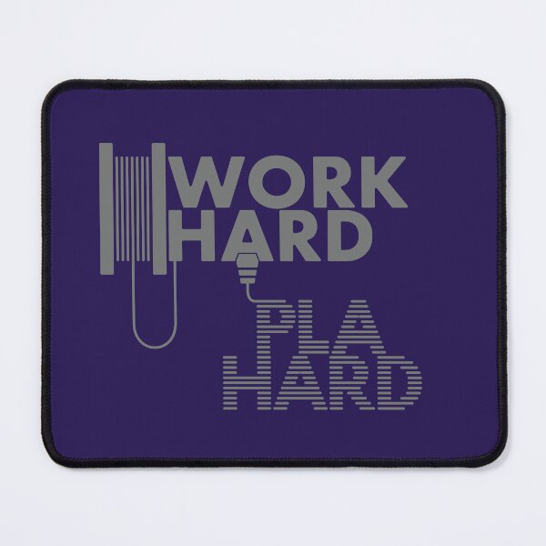 Item preview, Work Hard - P.L.A. Hard | Engineering & Maker Humour designed and sold by cperrydesign.